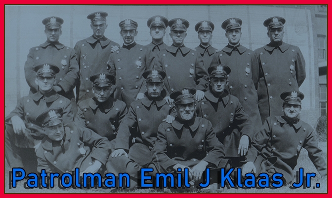 Patrolman Emil J Klaas Jr.